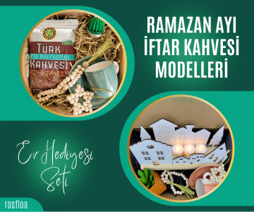 Ramazan Ayı Özel İftar Kahvesi Hediye Seti Modelleri 